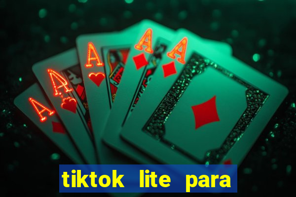 tiktok lite para ganhar dinheiro