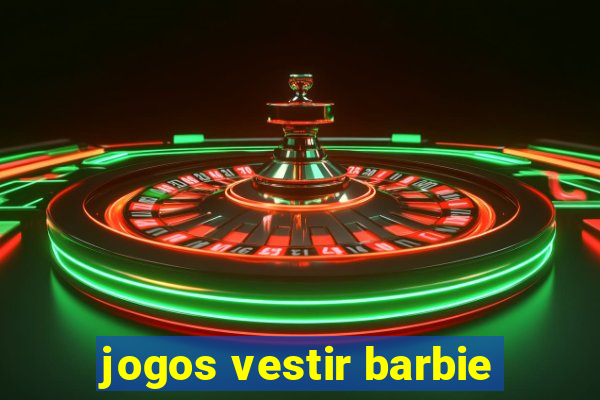 jogos vestir barbie