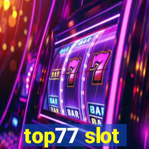 top77 slot