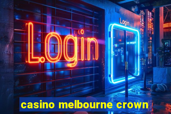 casino melbourne crown