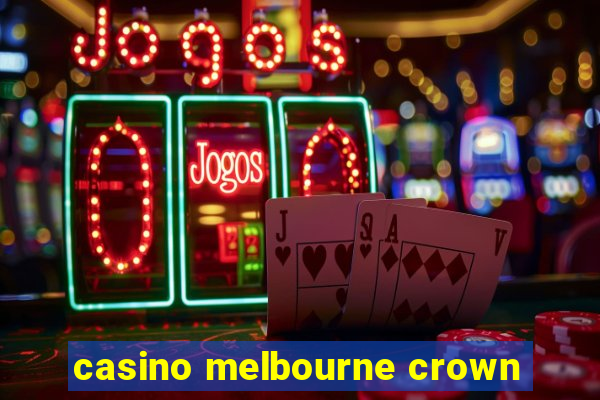 casino melbourne crown