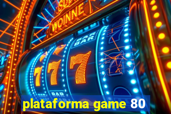 plataforma game 80