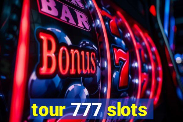 tour 777 slots