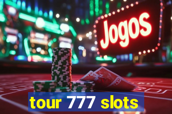 tour 777 slots