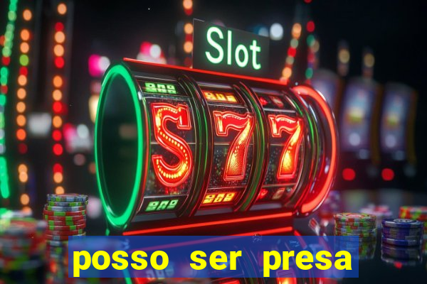 posso ser presa por jogar tigrinho