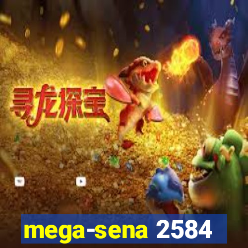 mega-sena 2584