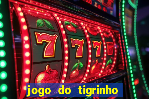 jogo do tigrinho da casa chinesa