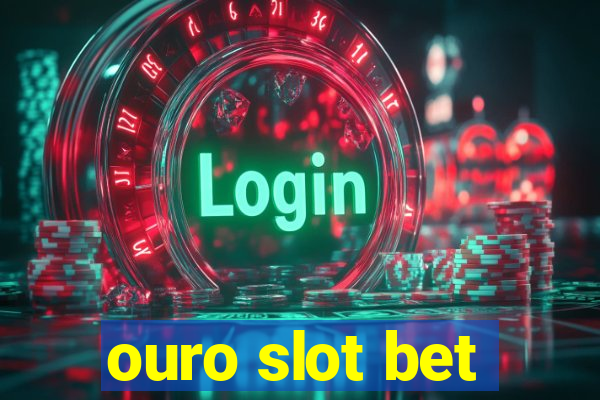 ouro slot bet