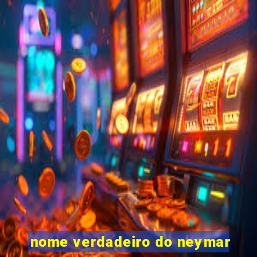 nome verdadeiro do neymar