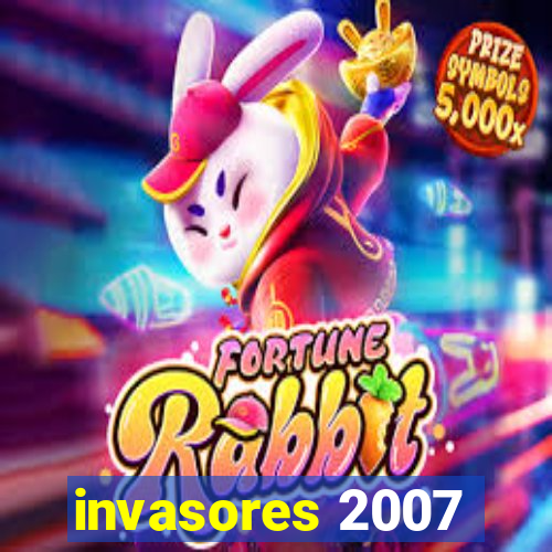 invasores 2007