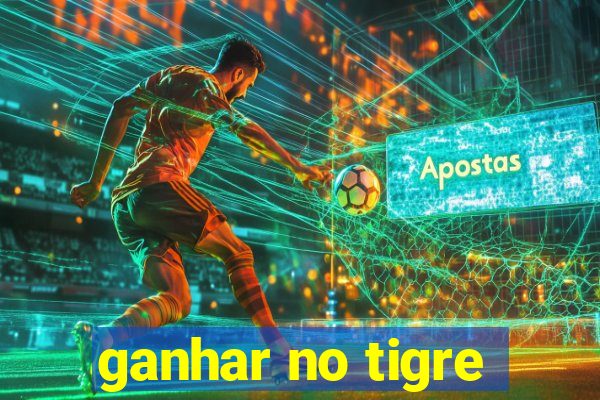 ganhar no tigre