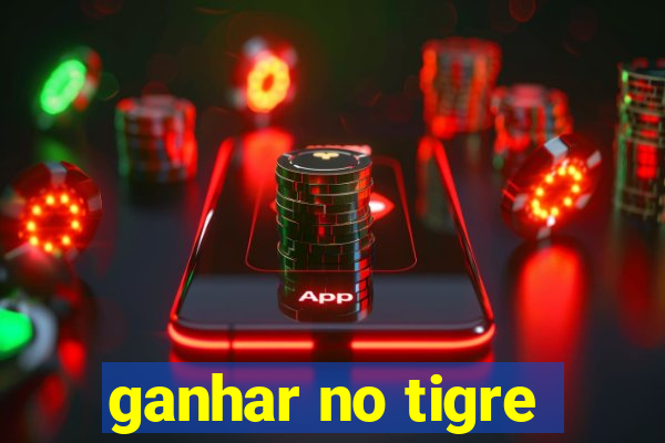 ganhar no tigre