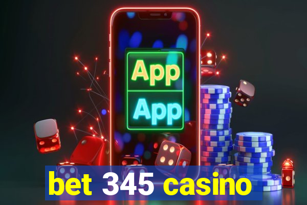 bet 345 casino