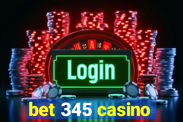 bet 345 casino