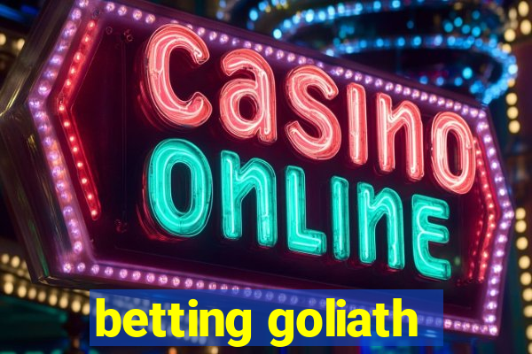 betting goliath