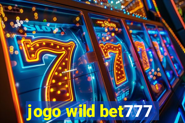 jogo wild bet777