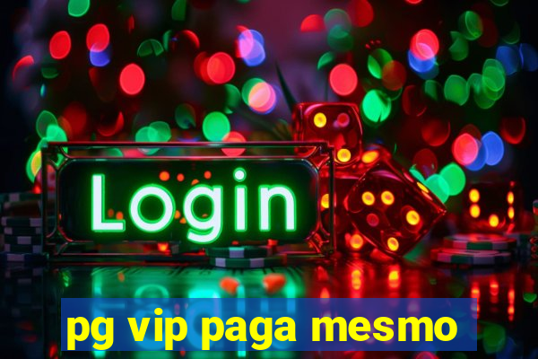 pg vip paga mesmo