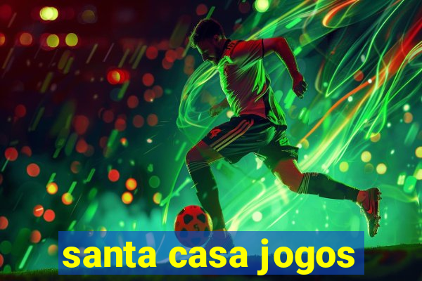 santa casa jogos