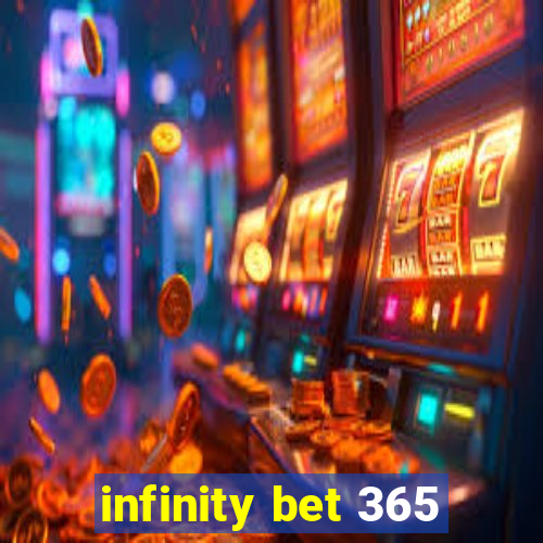 infinity bet 365