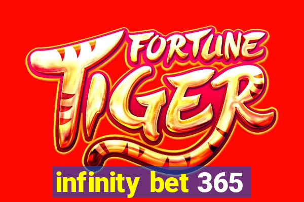 infinity bet 365