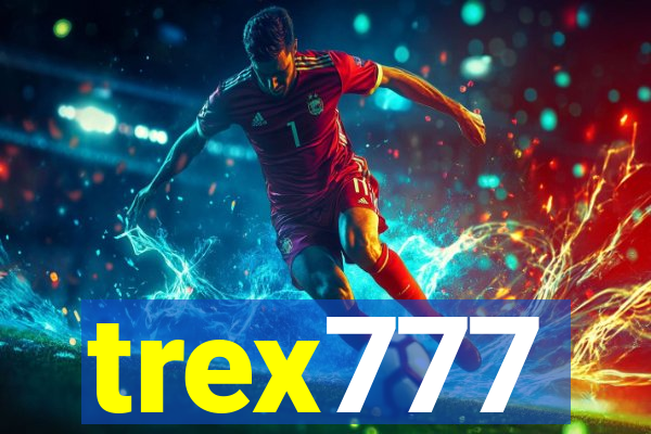 trex777