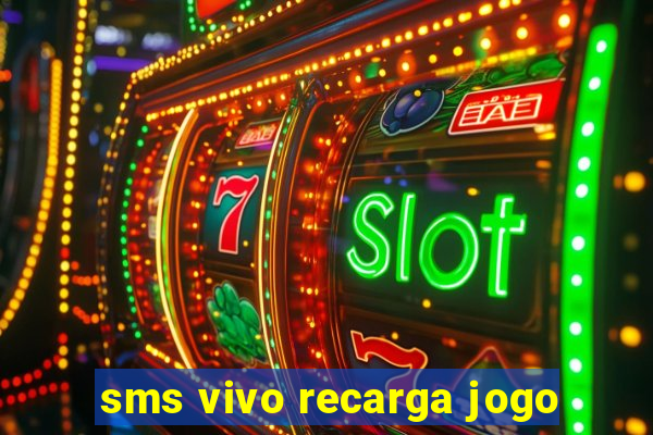 sms vivo recarga jogo