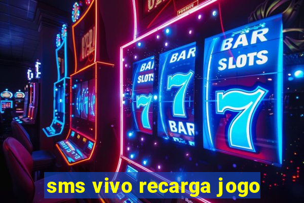 sms vivo recarga jogo