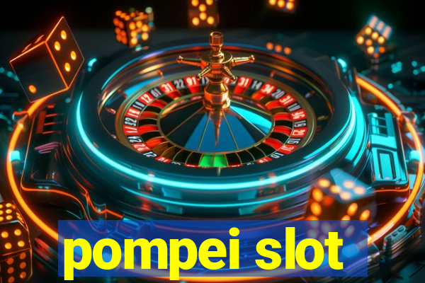 pompei slot