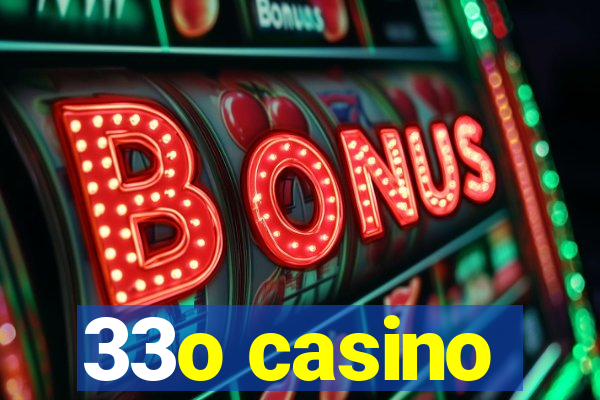 33o casino