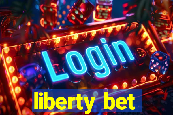 liberty bet