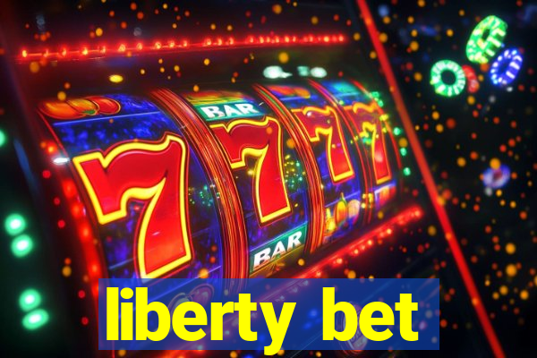 liberty bet