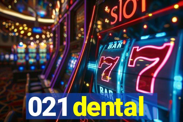 021 dental