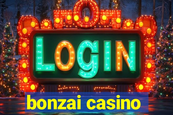 bonzai casino