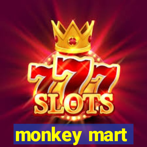 monkey mart