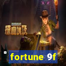 fortune 9f