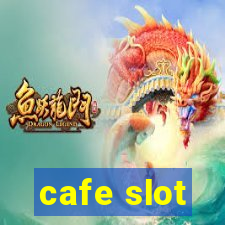 cafe slot