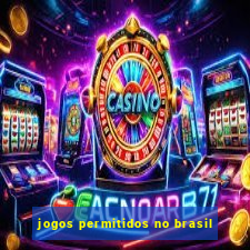 jogos permitidos no brasil