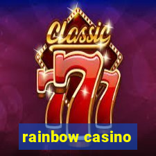 rainbow casino