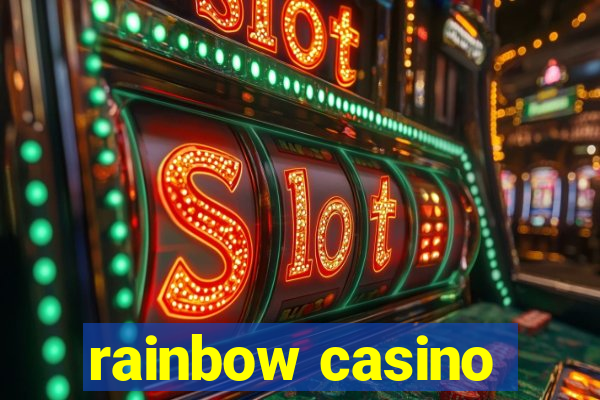 rainbow casino