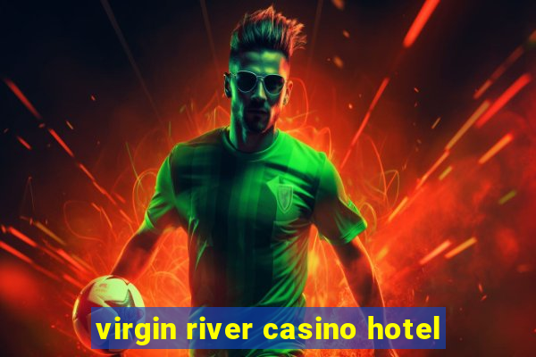 virgin river casino hotel