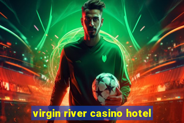 virgin river casino hotel