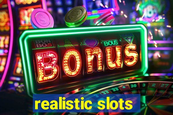 realistic slots