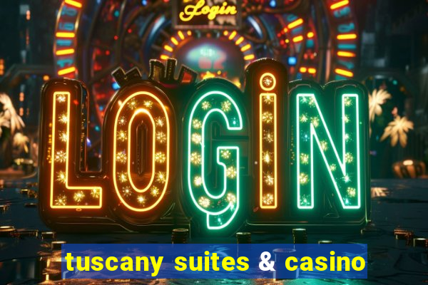 tuscany suites & casino