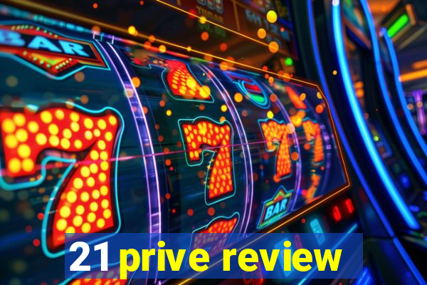 21 prive review