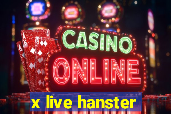 x live hanster