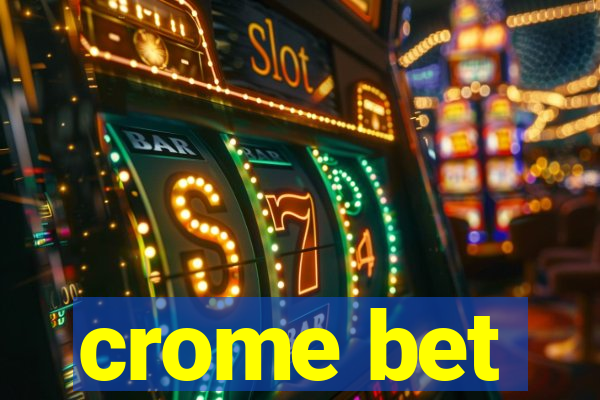 crome bet