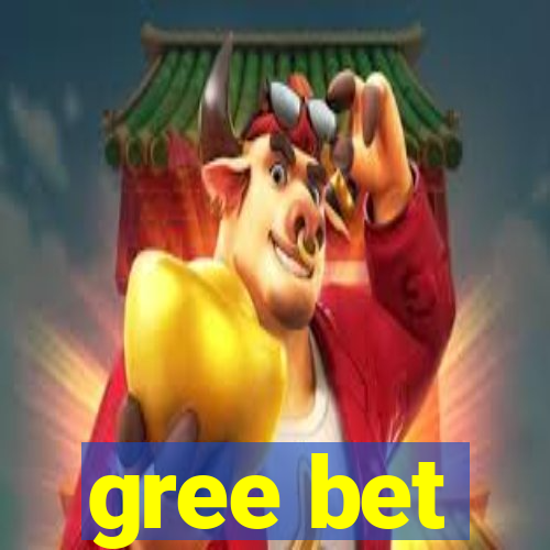 gree bet