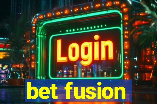 bet fusion