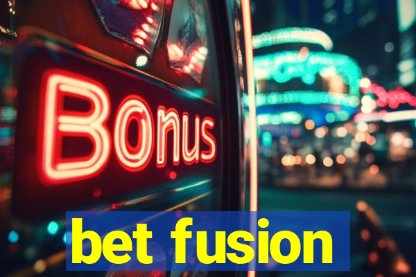 bet fusion