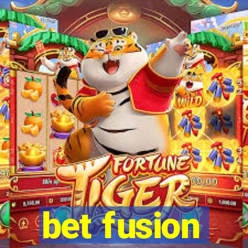 bet fusion